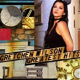 Gretchen Wilson - Greatest Hits