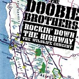 The Doobie Brothers - Rockin' Down The Highway - The Wildlife Concert