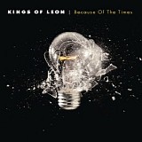 Kings of Leon - Because of the Times