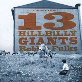 Robbie Fulks - 13 Hillbilly Giants