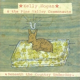 Kelly Hogan & Pine Valley Cosmonauts - Beneath the Country Underdog