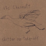 Vic Chesnutt - Skitter on Take-Off