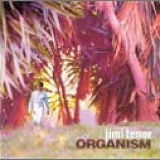 Jimi Tenor - Organism