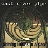 East River Pipe - Shining Hours in a Can