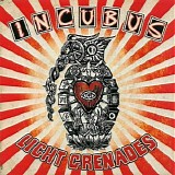 Incubus - Light Grenades