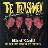 The Trashmen - Bird Call! The Twin City Stomp Of The Trashmen (1961-1967)