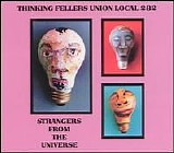 Thinking Fellers Union Local 282 - Strangers from the Universe