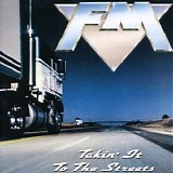 FM - Takin' It To The Street