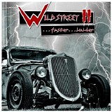 Wildstreet - Wild Street II â€¦Fasterâ€¦Louder