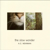 A.C. Newman - The Slow Wonder