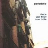 Portastatic - I Hope Your Heart Is Not Brittle [Vinyl]