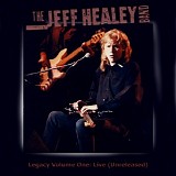 Jeff Healey - Legacy Volume One - Live Unreleased