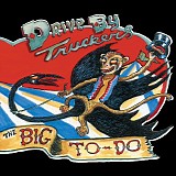 Drive-By Truckers - Big To-Do