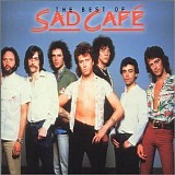 Sad Cafe - The Best Of Sad CafÃ©