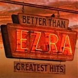 Better Than Ezra - Greatest Hits