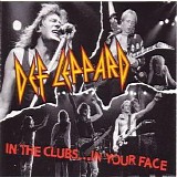 Def Leppard - In The Clubs... In Your Face