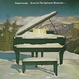 Supertramp - Even In The Quietest Moments...