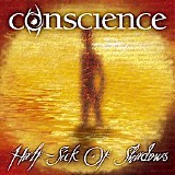 Conscience - Half-Sick Of Shadows