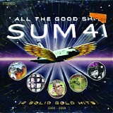 Sum 41 - All the Good Shit