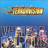 Terrorvision - Whales & Dolphins: The Best Of Terrorvision