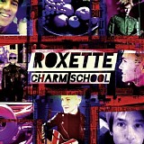 Roxette - Charm School (Bonus Version)