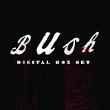 Bush - Bush - Digital Box Set