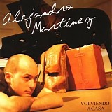 Alejandro martinez - Volviendo a casa