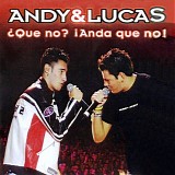 Andy Y Lucas - No Anda Que No