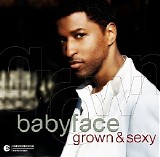 Babyface - Grown and Sexy