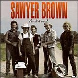 Sawyer Brown - The Dirt Road