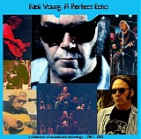 Neil Young - A Perfect Echo - 1967-2001 Volume 4