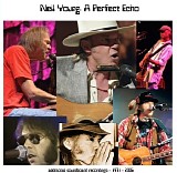 Neil Young - A Perfect Echo - 1967-2001 Volume 6