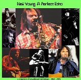 Neil Young - A Perfect Echo - 1967-2001 Volume 3