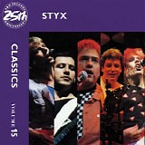 Styx - Classics:  Volume 15