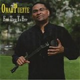 Omar Puente - From There to Here
