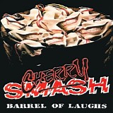 Cherry Smash - Barrel Of Laughs