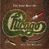 Chicago - The Very Best of Chicago - Only the Beginning