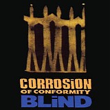 Corrosion Of Conformity - Blind