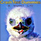 Crash Test Dummies - A Worm's Life