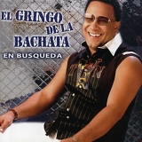 El Gringo De La Bachata - En Busqueda