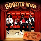 GOODIE MOB - ONE MONKEY DON'T STOP NO SHOW