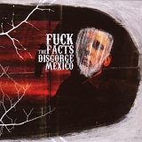 Fuck The Facts - Disgorge Mexico