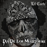 Lil Cuete - Dia De Los Muertos Mix