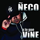 Ã‘eco - A Lo Que Vine