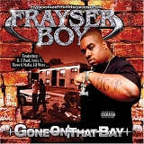 Frayser Boy - Gone on That Bay