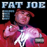 Fat Joe - Jealous Ones Still Envy