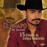 El Chapo De Sinaloa - 15 Exitos