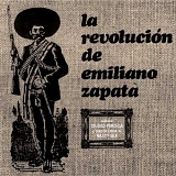 La Revolucion De Emiliano Zapata - Selftitled