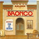 Bronco - Por El Mundo