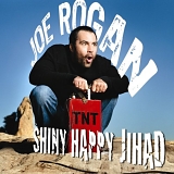 Joe Rogan - Shiny Happy Jihad (Parental Advisory)